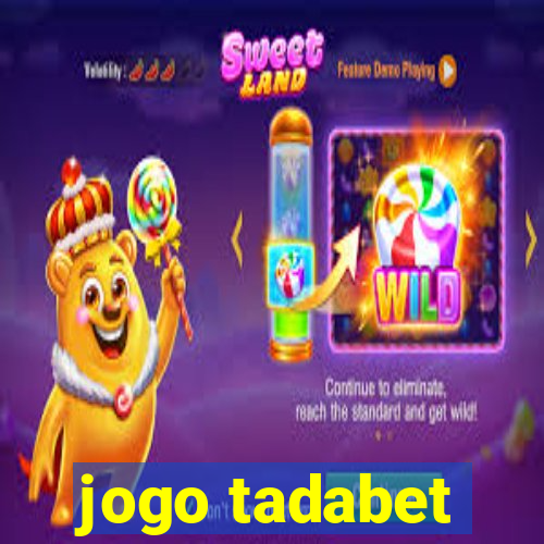 jogo tadabet